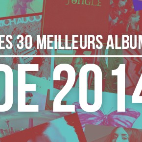 LES MEILLEURS ALBUMS DE 2014 LES MEILLEURS ALBUMS DE 2014