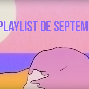 La playlist de septembre La playlist de septembre
