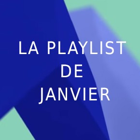 La playlist de janvier La playlist de janvier