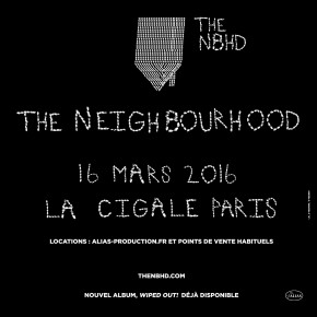 Concours // 1 x 2 places à gagner pour le concert de The Neighbourhood à La Cigale le 16 mars 2016 Concours // 1 x 2 places à gagner pour le concert de The Neighbourhood à La Cigale le 16 mars 2016