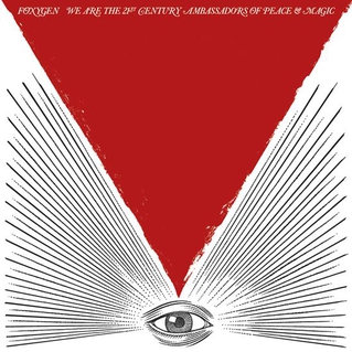 Foxygen // We Are The 21st Century Ambassadors of Peace and Magic