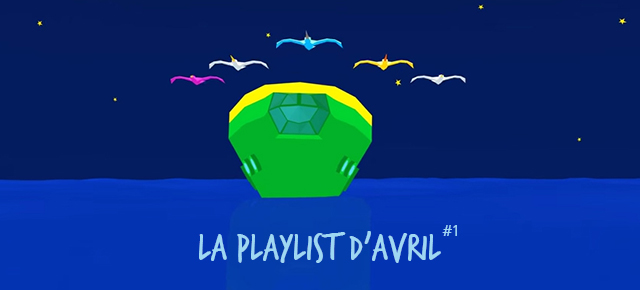  La playlist d’Avril #1